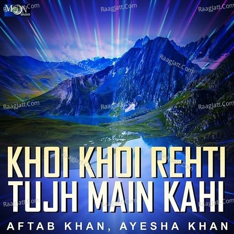 Khoi Khoi Rehti Tujh Main Kahi - Aftab Khan  mp3 album