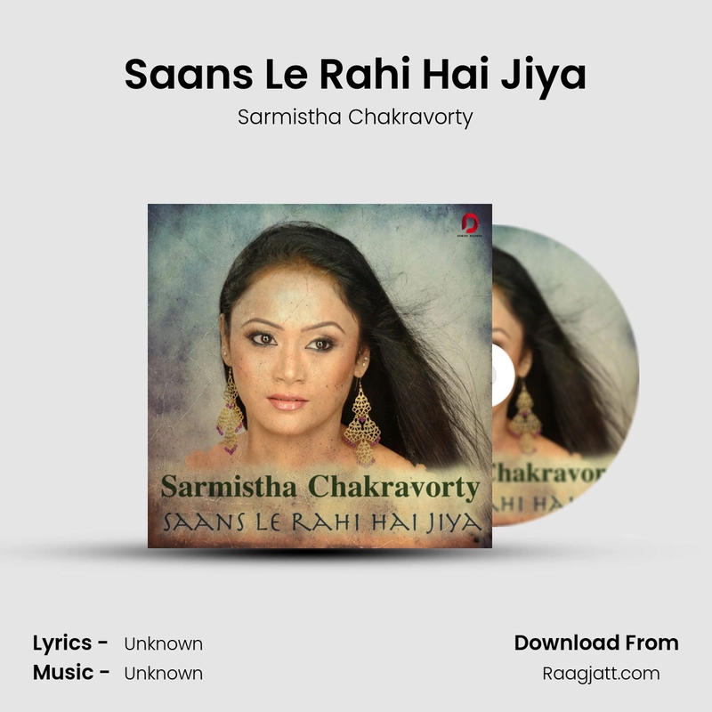 Saans Le Rahi Hai Jiya - Sarmistha Chakravorty mp3 download