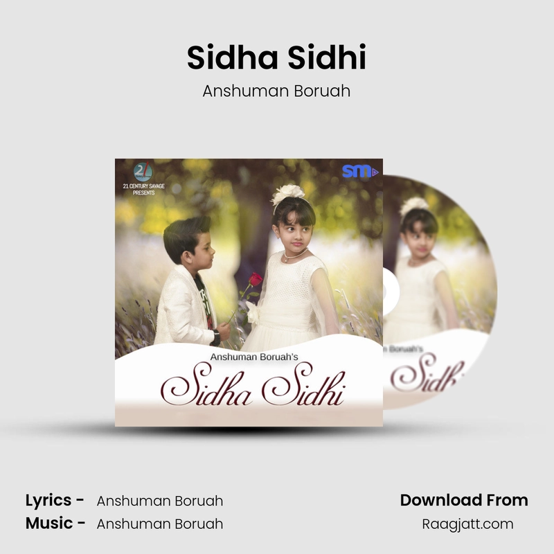 Sidha Sidhi - Anshuman Boruah mp3 download